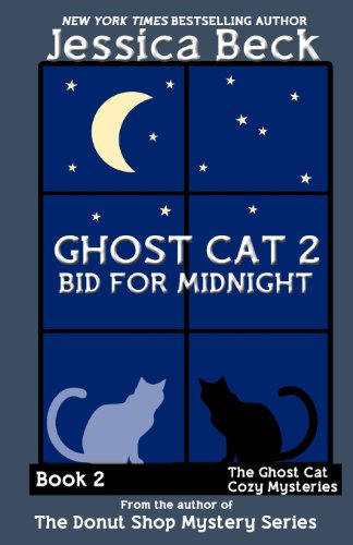 Ghost Cat 2: Bid for Midnight: Book 2 in the Ghost Cat Cozy Mystery Series by Jessica Beck