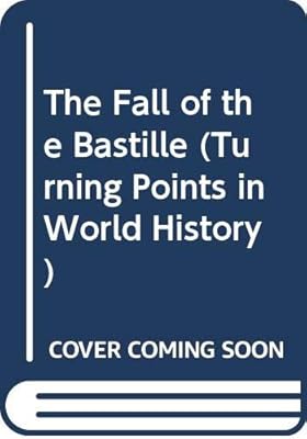 The Fall of the Bastille (Turning Points in World History)