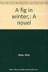 A fig in winter,: A novel