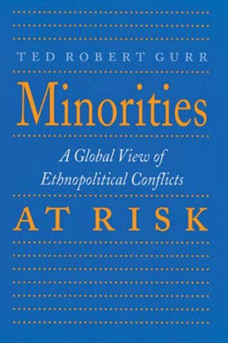 Minorities at Risk: A Global View of Ethnopolitical Conflict by Ted Robert Gurr
