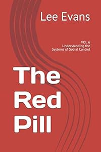 The Red Pill: VOL 6 Understanding the Systems of Social Control (Volume)