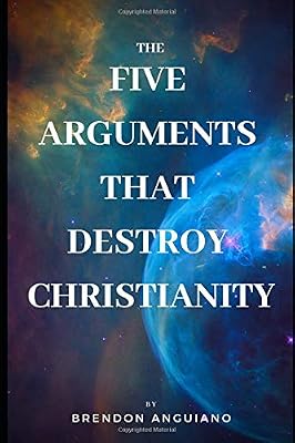 The Five Arguments That Destroy Christianity