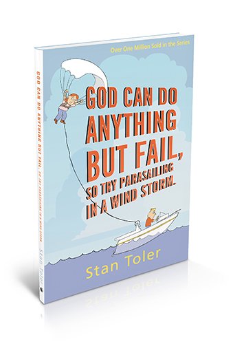 God Can Do Anything But Fail, So Try Parasailing in a Windstorm by Stan Toler
