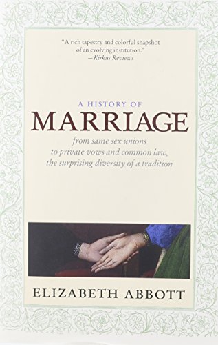 A History of Marriage by Elizabeth Abbott