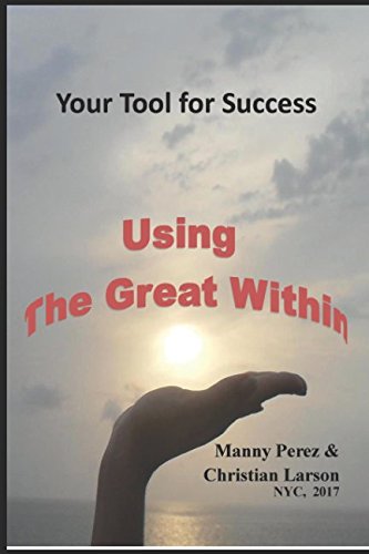 Using the Great Within (Personal Discovery) by Manny Perez