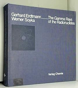 The Gamma Rays of the Radionuclides by Gerhard Erdtmann