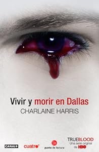 Vivir y morir en Dallas / Living Dead in Dallas (Sookie Stackhouse / Southern Vampire) (Spanish Edition)