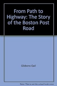 From path to highway: The story of the Boston Post Road
