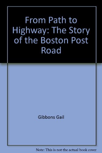 From path to highway: The story of the Boston Post Road by Gail Gibbons