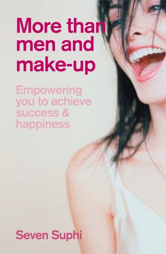 More Than Men and Make-Up: Empowering you to achieve success and happiness by Seven Suphi