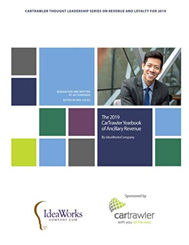 2019 CarTrawler Yearbook of Ancillary Revenue by IdeaWorksCompany by Jay Sorensen