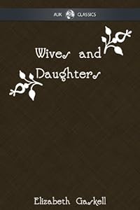 Wives and Daughters (AUK Revisited Book 9)