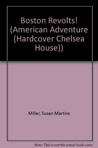 Boston Revolts! (The American Adventure Series #9) by Susan Martins Miller