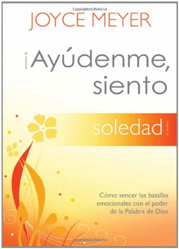 Ayudenme, siento soledad! (Spanish Edition) by Joyce Meyer