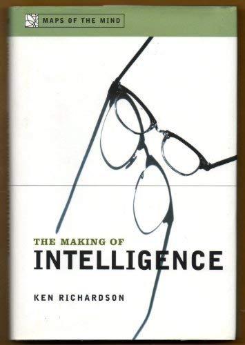 Making of Intelligence: Maps of the Mind by Ken Richardson