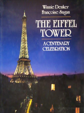 The Eiffel Tower: A Centenary Celebration/1722388 by Francoise Sagan