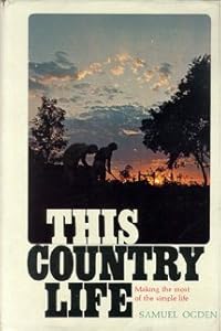 This Country Life: Making the Most of the Simple Life
