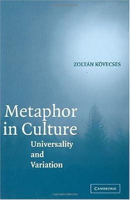 Metaphor in Culture: Universality and Variation