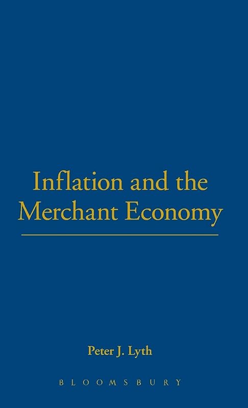 Inflation and the Merchant Economy by Peter J. Lyth