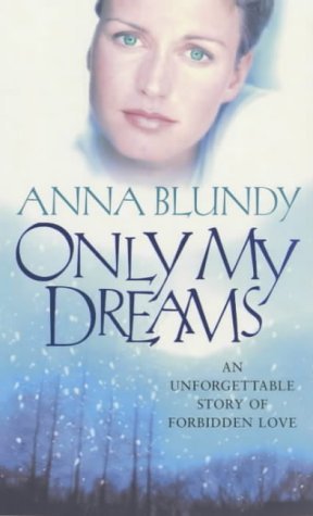 Only My Dreams by Anna Blundy