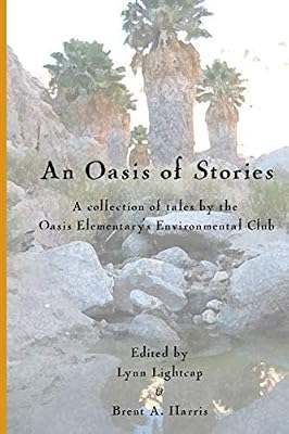 An Oasis of Stories: A Collection of Tales by the Oasis Elementary's Enviromental Club