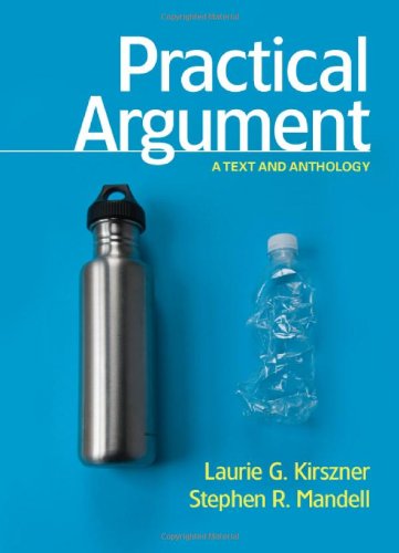 Practical Argument: A Text and Anthology by Laurie G. Kirszner