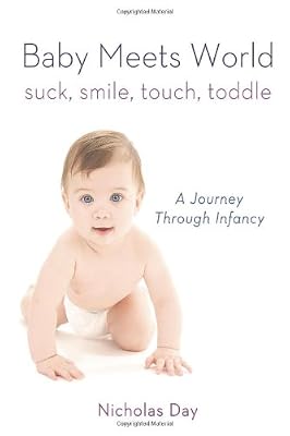 Baby Meets World: Suck, Smile, Touch, Toddle