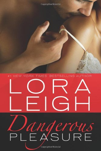 Dangerous Pleasure by Lora Leigh