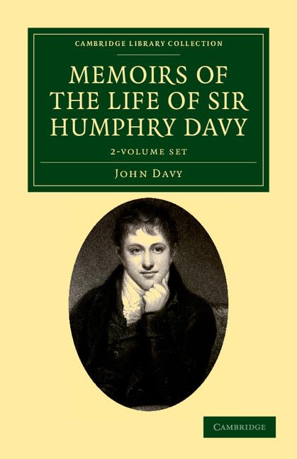 Memoirs of the Life of Sir Humphry Davy 2 Volume Set (Cambridge Library Collection - Physical Sciences) by John Davy