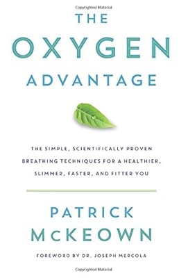 The Oxygen Advantage: The Simple, Scientifically Proven Breathing Techniques for a Healthier, Slimmer, Faster, and Fitter You