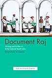 Bhavani Raman, "Document Raj: Writing and Scribes in Early Colonial South India" (U Chicago Press, 2012)