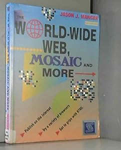 The Worldwide Web, Mosaic and More/Book and Disk