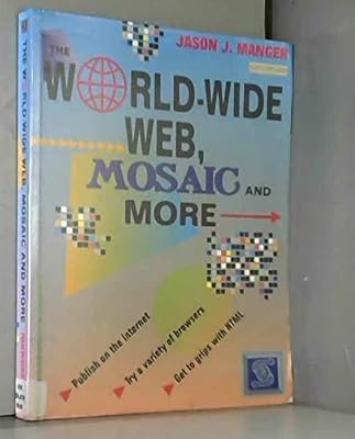 The Worldwide Web, Mosaic and More/Book and Disk