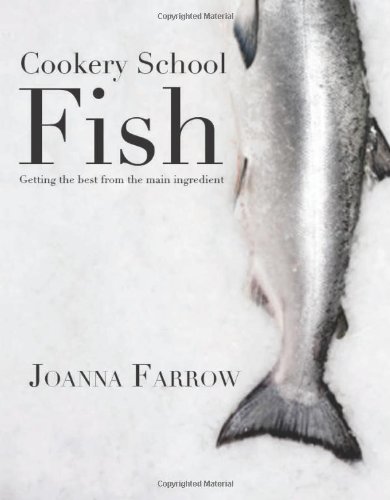 Fish cookery school by Joanna Farrow