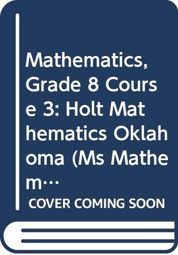 Holt Mathematics: Student Edition Course 3 2004 by RINEHART AND WINSTON HOLT
