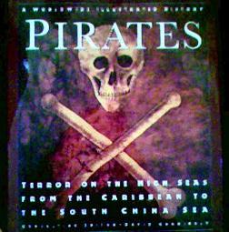 Pirates: Terror on the High Seas-From the Caribbean to the South China Sea