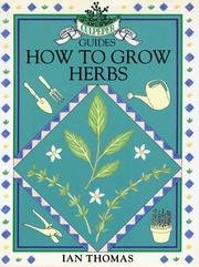 Culpeper Guides How to Grow Herbs by Ian Thomas