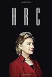 Jonathan Allen and Amie Parnes, "HRC: State Secrets and the Rebirth of Hillary Clinton" (Crown Publishers, 2014)