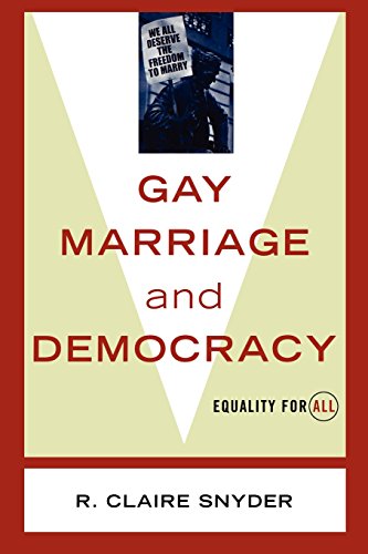Gay Marriage and Democracy: Equality for All (Polemics) by R. Claire Snyder
