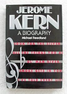 Jerome Kern: A Biography