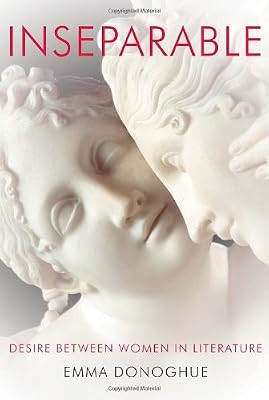 Inseparable: Desire Between Women in Literature
