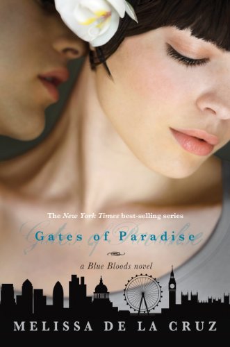 Gates of Paradise: A Blue Bloods Novel by Melissa de la Cruz