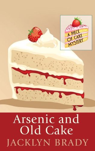 Arsenic and Old Cake (Wheeler Large Print Cozy Mystery) by Jacklyn Brady