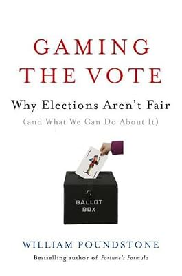 Gaming the Vote: Why Elections Aren't Fair