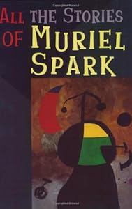 All the Stories of Muriel Spark