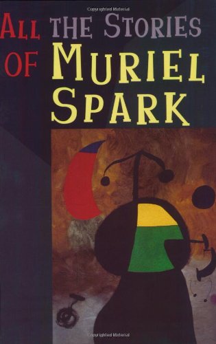 All the Stories of Muriel Spark by Muriel Spark