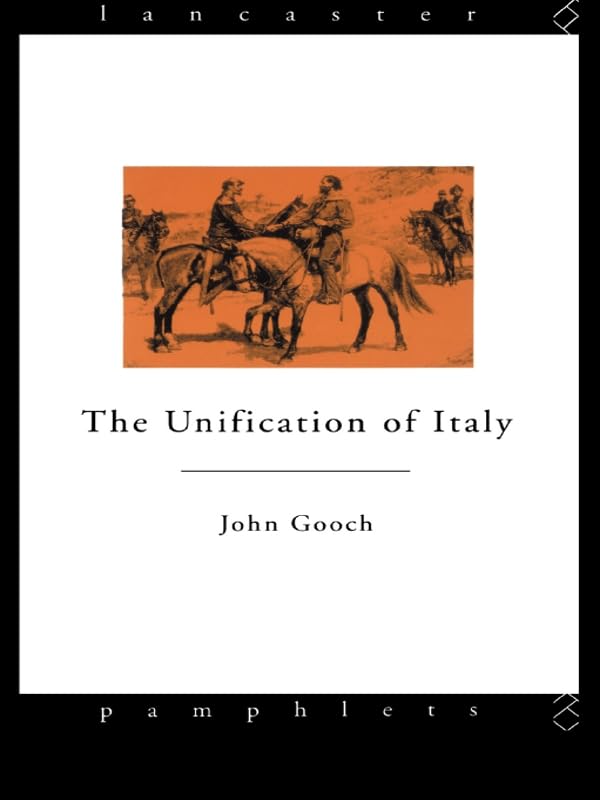The Unification of Italy (Lancaster Pamphlets) by John Gooch
