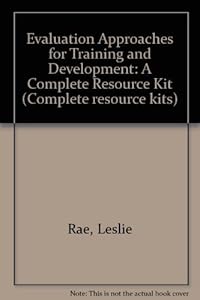 Evaluation Approaches for Training and Development: A Complete Resource Kit