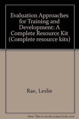 Evaluation Approaches for Training and Development: A Complete Resource Kit