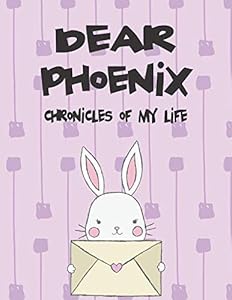 Dear Phoenix, chronicles of my life: A Girl's Thoughts (Preserve the Memory)